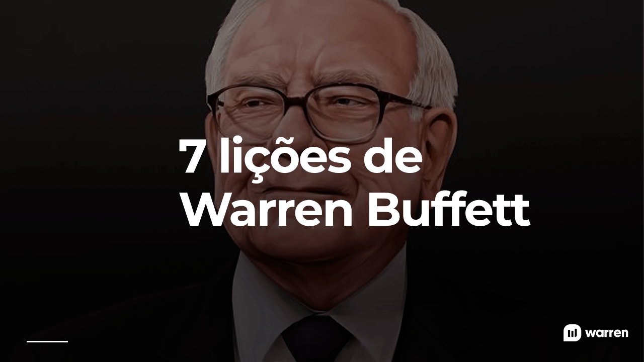 7 Melhores Lições de Negócios e Investimentos de Warren Buffett